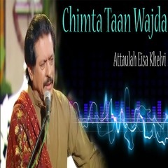 Chimta Taan Wajda - Attaullah Khan Esakhelvi
