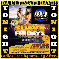 YOUNG ONES "LIVE" @ SUAVE FRIDAY 13TH SEP "GYAL SEGMENT"