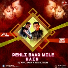 Pehli Baar Mile Hain (Remix) - Dj Atul Rana x SN Brothers(Beatsholic.com)