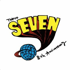 TokyoSeven 8th Anniversary Mix