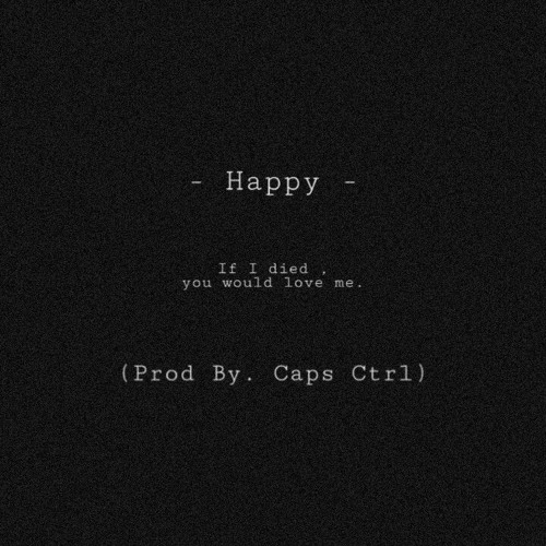 Happy (Prod By. Caps Ctrl)