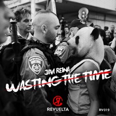 Javi Reina - Wasting The Time (OUT NOW)