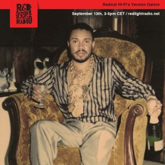 Radical HI-FI's Version Galore 97 @ Red Light Radio 09-13-2019