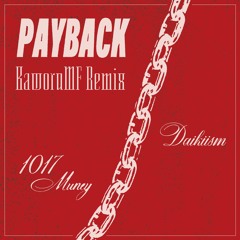 1017 Muney, Daikiism - Payback (KaworuMF Remix)