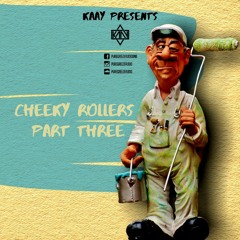 KAAY - CHEEKY ROLLERS PART THREE