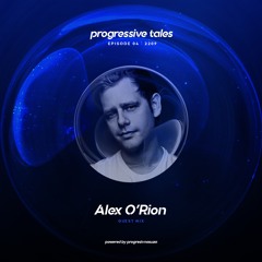 04 Guest Mix I Progressive Tales with Alex O'Rion
