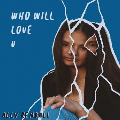 Who Will Love U