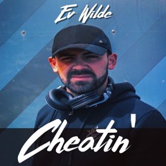 Ev Wilde - Cheatin'