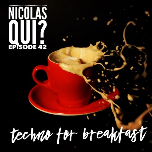 Techno for Breakfast // Episode #42 Nicolas Qui? - A Special Place For You In My Heart Again❤️
