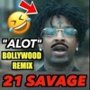 21 Savage A Lot Indian Remix Mp3