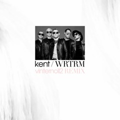 Kent - Vinternoll2 (WRTRM Remix)