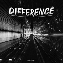 Dronez - Difference