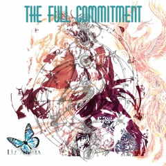 Liz Anima – The Full Commitment aka Tantric Path {Proggy Trance + Tech House + Chillout Inspiration}