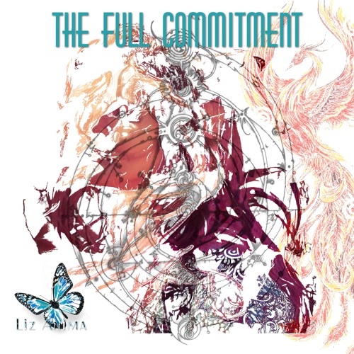 Liz Anima – The Full Commitment aka Tantric Path {Proggy Trance + Tech House + Chillout Inspiration}