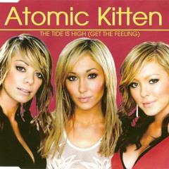 The Tide Is High - Atomic Kitten (Revamped)