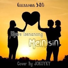 Upwe Isenanong Meinisin Cover By JOKOYKY