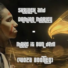 Skrillex & Damian Marley - Make it Bun Dem (WoZa Bootleg)