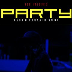 Party (Feat. Flokey and Lii Pachino)