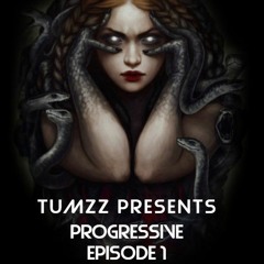 Tumzz - Progressive Episode 1