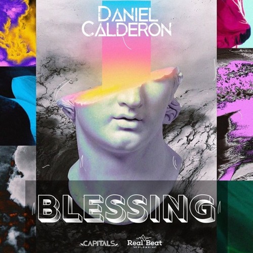 Stream BLESSING by Daniel Calderon | Listen online for free on SoundCloud