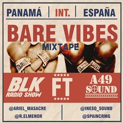 Bare Vibes Mixtape A49 SOUND Ft Blk Radio Show
