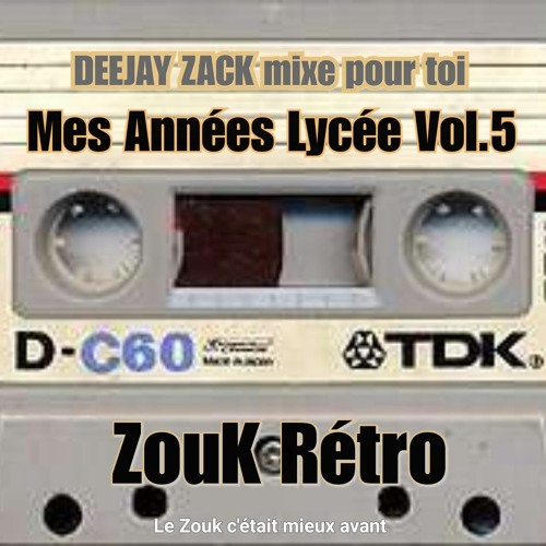 Zouk Rétro - Mes Années Lycées Vol.5 By Deejay Zack