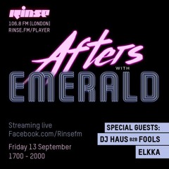Afters with Emerald [DJ Haus B2B Fools, Elkka, Conair B2B Noire] - 13 September 2019