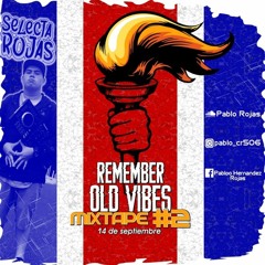 Remember Old Vibes SELECTA ROJAS