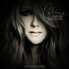 Celine Dion - Loved Me Back To Life (Theo Gomez Remix)
