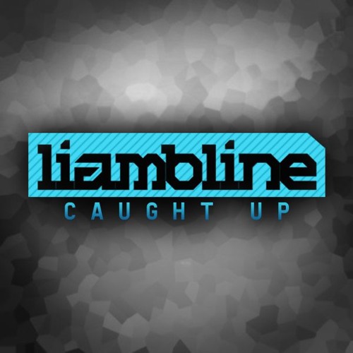 LIAM B - CAUGHT UP