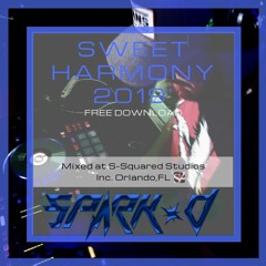 Sweet Harmony 2019  (Spark-D Re-rub)FREE DOWNLOAD