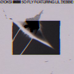 Moksi - So Fly ft. Lil Debbie(REMTHS)
