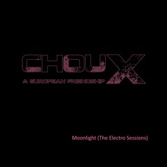 ChouX - Moonlight (The Electro-Sessions)