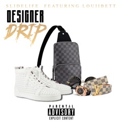 Designer Drip Ft. Louiibett