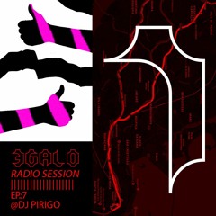 3GALO Radio Session Ep.:7 - DJ PIRIGO