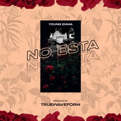 Young Emma - No Esta (prod. by TrueWaveForm)