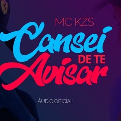 MC KZS - Cansei De Te Avisar (Áudio Oficial) (PRIME MUSIC)