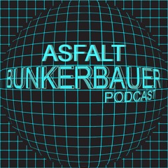 BunkerBauer Podcast 17 Asfalt