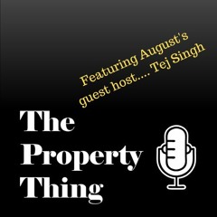 The Property Thing August Meet Up - Tej Singh