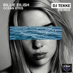 Billie Eilish - OCEAN EYES / ECSTASY Ft. DJ CALLE [BOOTLEG]
