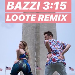 Bazzi - 3:15 (Loote x Munny Remix)