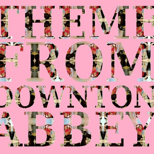 Theme From Downton Abbey