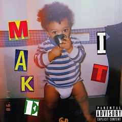 Make It (prod. dopelord mike)