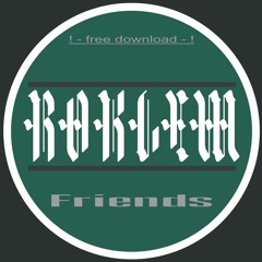Roklem - Friends [Busted Fingerz Master] (Free Download!)- track is old AF :D