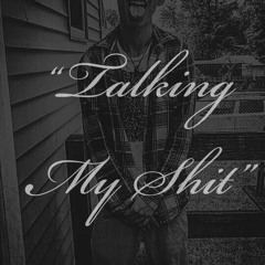 Talking My Shiit