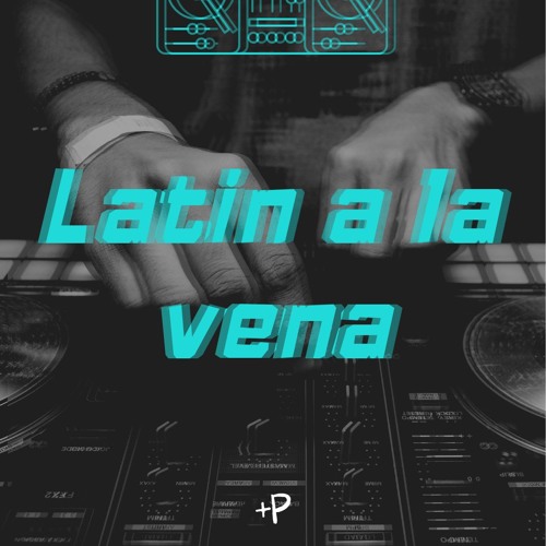 Latin a la vena | Paolo Garcia DJ