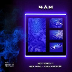 4 AM (ft. Yung Forever, Wes 40oz)