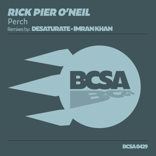 Rick Pier O'Neil - Perch (Desaturate Remix) [Balkan Connection South America]