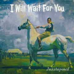 I Will Wait For You