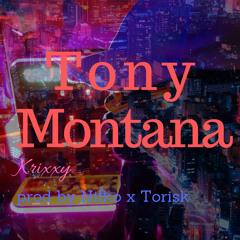 Tony Montana (prod by Niiko x Torisk)